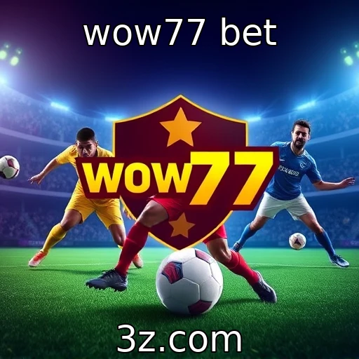 wow77 bet Descubra as Melhores Estratégias para Apostas em Eventos Esportivos